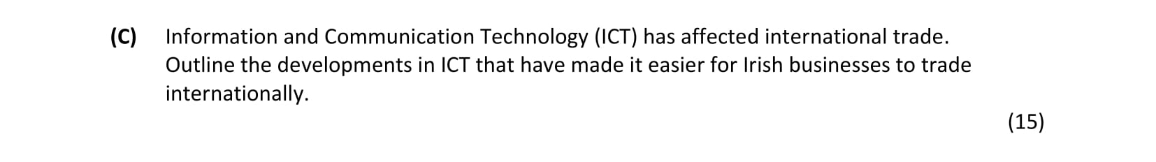 Information-and-Communication-Technology-(ICT)-has-affected-international-trade-Leaving Cert Business-Question C-2017.png