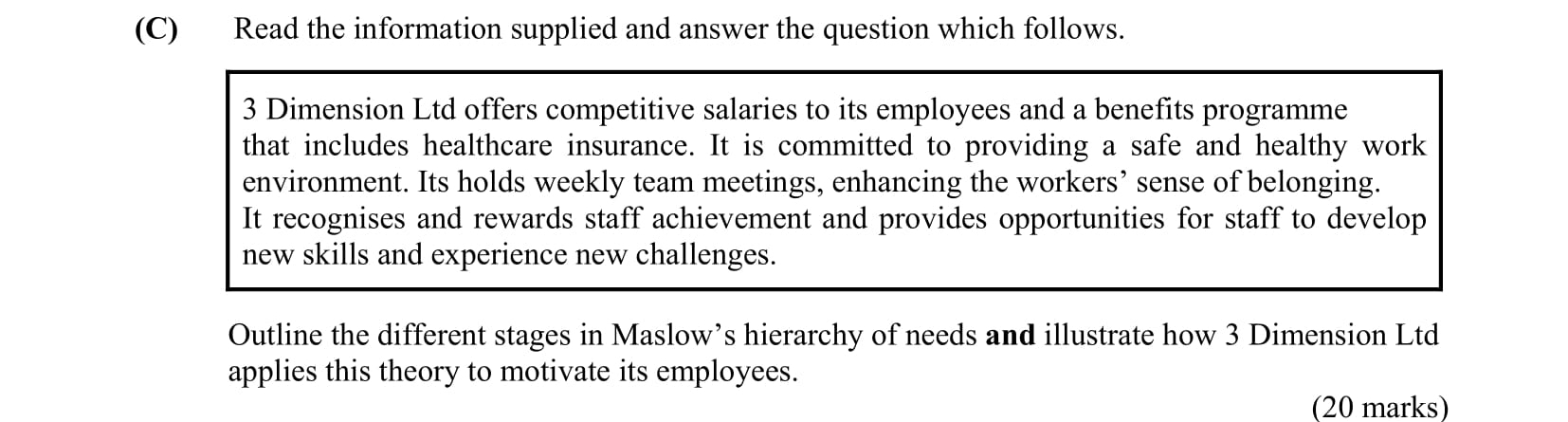 Outline-the-different-stages-in-Maslow's-hierarchy-of-needs-and-illustrate-how-3-Dimension-Ltd-applies-this-theory-to-motivate-its-employees-Leaving Cert Business-Question 4 C-2014.png