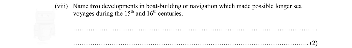 Name-two-developments-in-boat-building-or-navigation-which-made-possible-longer-sea-voyages-during-the-15th-and-16th-centuries.-Junior Cycle History-Question viii-2011.png