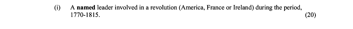 A-named-leader-involved-in-a-revolution-(America,-France-or-Ireland)-during-the-period,-1770-1815.-Junior Cycle History-Question (i)-2010.png