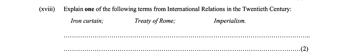 Explain-one-of-the-following-terms-from-International-Relations-in-the-Twentieth-Century:--Iron-curtain;-Treaty-of-Rome;-Imperialism.-Junior Cycle History-Question (xviii)-2013.png