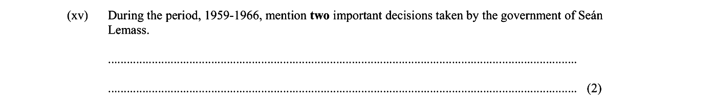 During-the-period,-1959-1966,-mention-two-important-decisions-taken-by-the-government-of-Séan-Lemass-Junior Cycle History-Question (xv)-2016.png