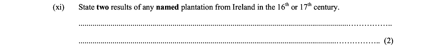 State-two-results-of-any-named-plantation-from-Ireland-in-the-16th-or-17th-century.------------Junior Cycle History-Question xi-2005.png