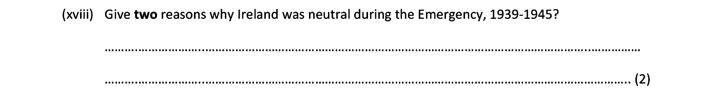 Give-two-reasons-why-Ireland-was-neutral-during-the-Emergency,-1939-1945?-------------------------------------------------------------------------------------Junior Cycle History-Question 18-2019.png