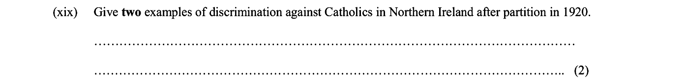 Give-two-examples-of-discrimination-against-Catholics-in-Northern-Ireland-after-partition-in-1920.-Junior Cycle History-Question xix-2014.png