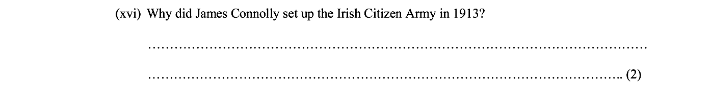 Why-did-James-Connolly-set-up-the-Irish-Citizen-Army-in-1913?---Junior Cycle History-Question xvi-2011.png