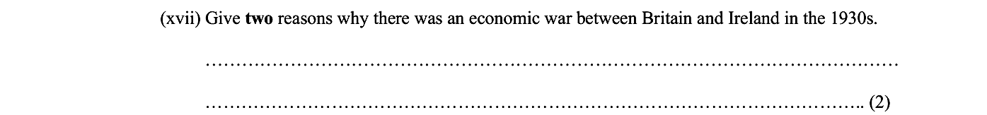 Give-two-reasons-why-there-was-an-economic-war-between-Britain-and-Ireland-in-the-1930s.-Junior Cycle History-Question (xvii)-2011.png