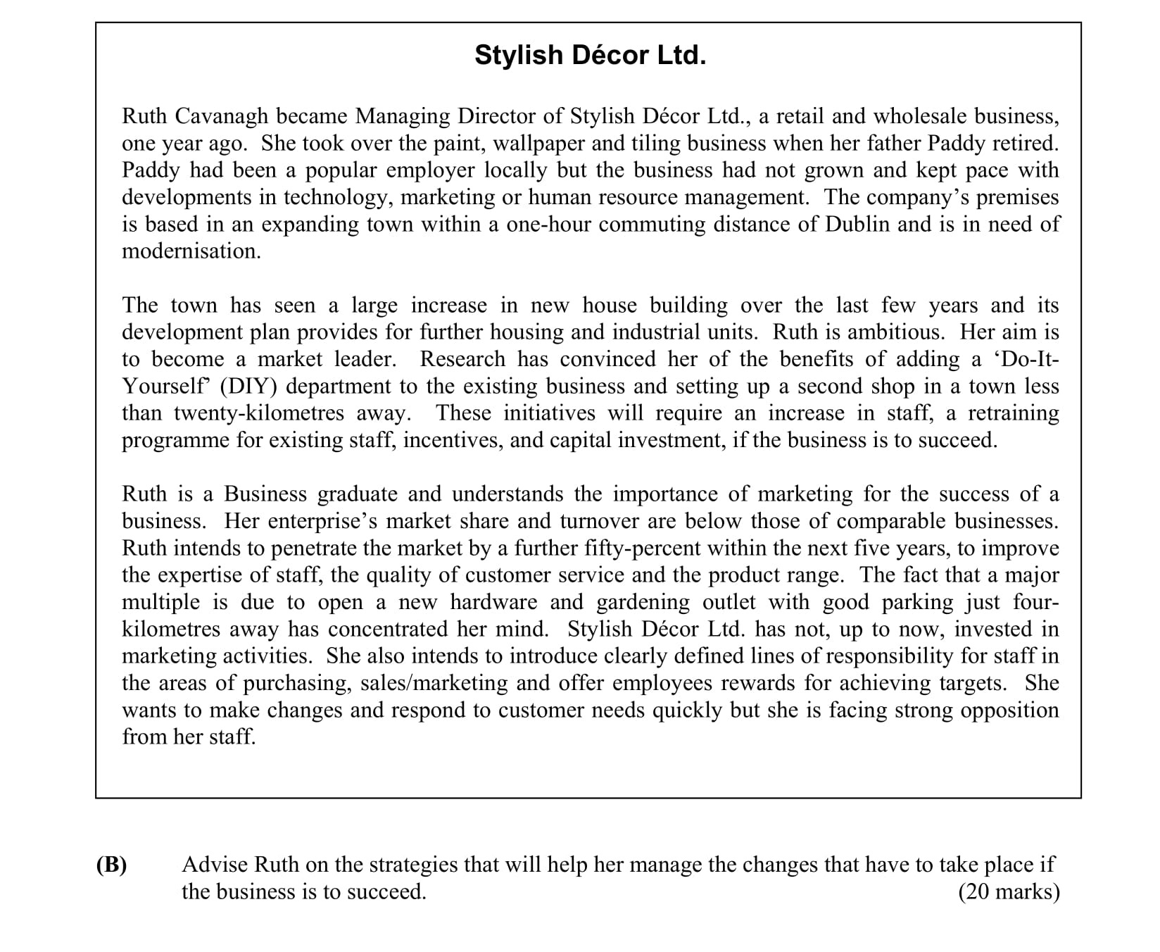 Advise-Ruth-on-the-strategies-that-will-help-her-manage-the-changes-that-have-to-take-place-if-the-business-is-to-succeed.---Leaving Cert Business-Question B-2006.png