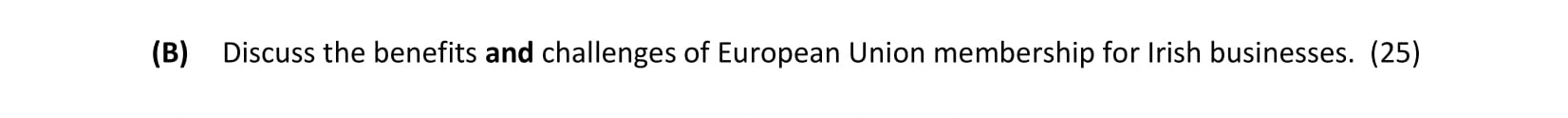 Discuss-the-benefits-and-challenges-of-European-Union-membership-for-Irish-businesses.-Leaving Cert Business-Question B-2017.png