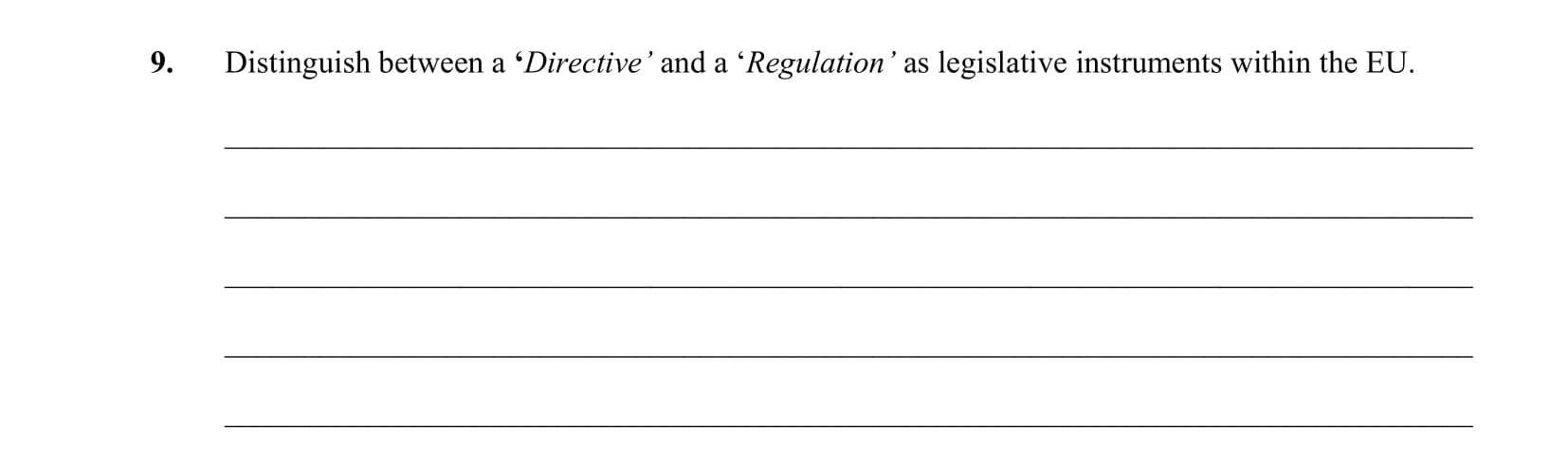 Distinguish-between-a-‘Directive’-and-a-‘Regulation’-as-legislative-instruments-within-the-EU.-Leaving Cert Business-Question 9-2013.png