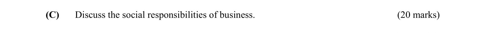 Discuss-the-social-responsibilities-of-business.--Leaving Cert Business-Question (C)-2006.png