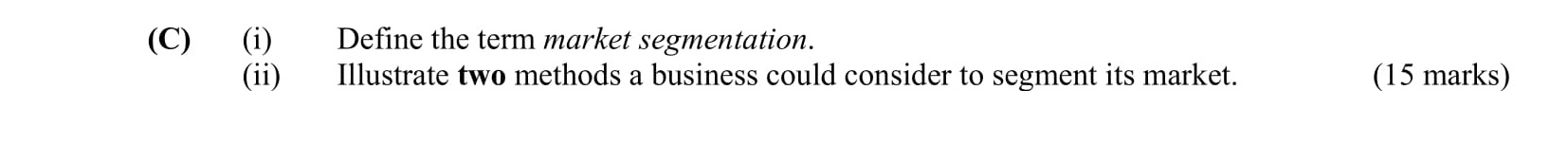 Define-the-term-market-segmentation-Leaving Cert Business-Question C (i) & (ii)-2015.png