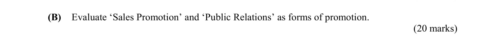 Evaluate-‘Sales-Promotion’-and-‘Public-Relations’-as-forms-of-promotion.---Leaving Cert Business-Question B-2010.png