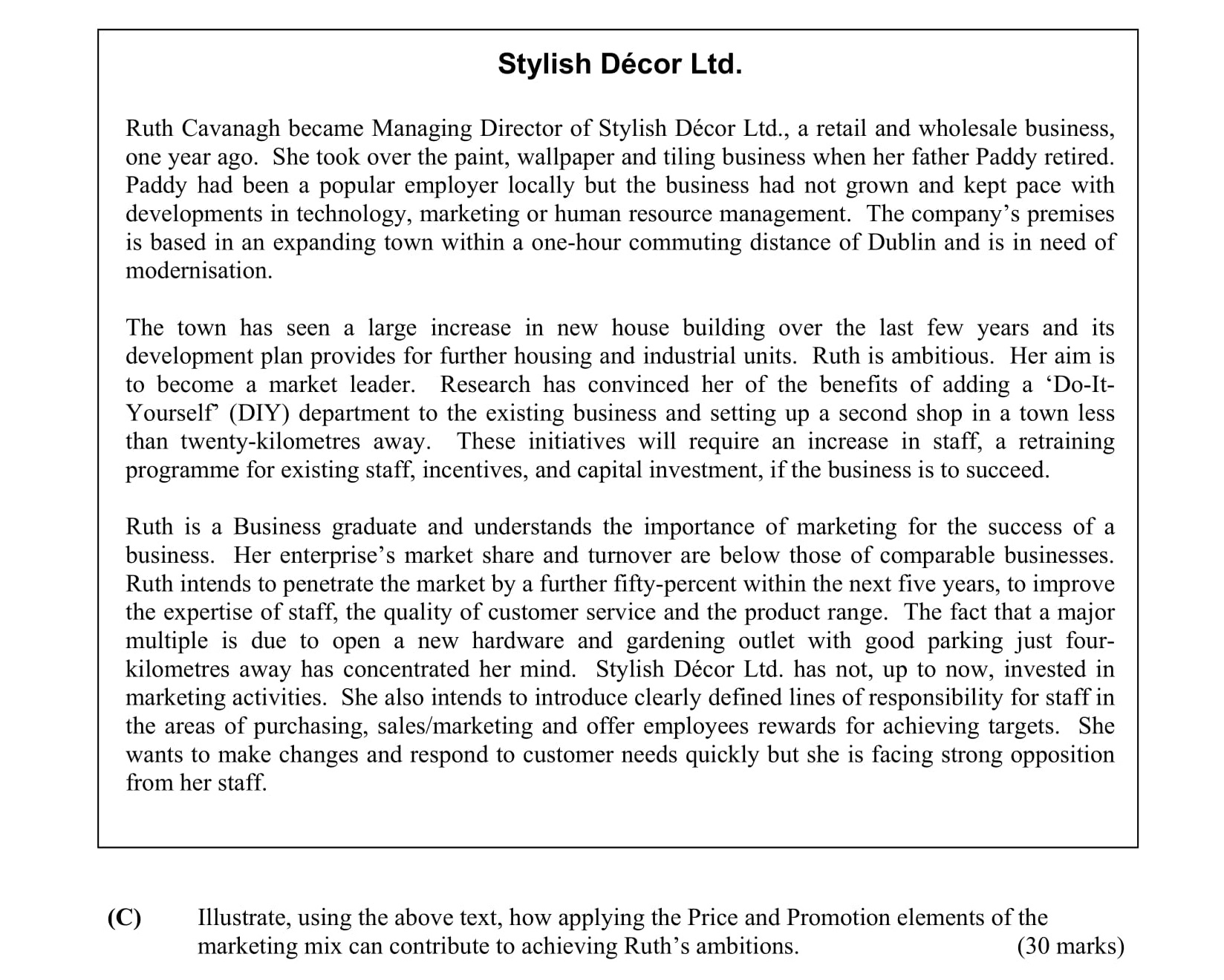 Illustrate,-using-the-above-text,-how-applying-the-Price-and-Promotion-elements-of-the-marketing-mix-can-contribute-to-achieving-Ruth’s-ambitions-Leaving Cert Business-Question C-2006.png