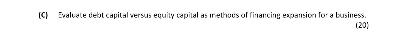 Evaluate-debt-capital-versus-equity-capital-as-methods-of-financing-expansion-for-a-business.-Leaving Cert Business-Question 5-2012.png