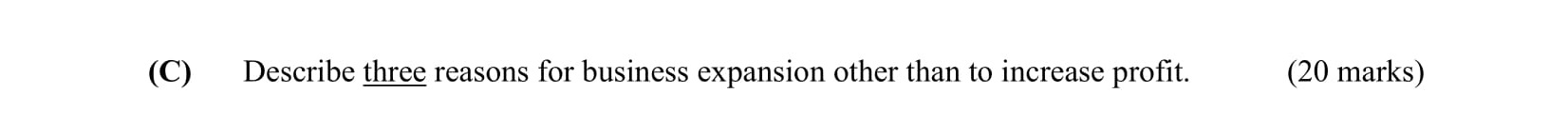 Describe-three-reasons-for-business-expansion-other-than-to-increase-profit.-Leaving Cert Business-Question C-2005.png