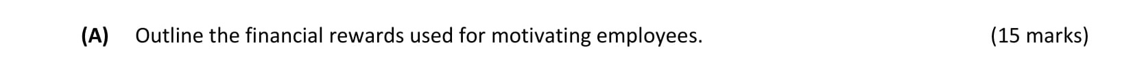 Outline-the-financial-rewards-used-for-motivating-employees-Leaving Cert Business-Question 6(A)-2017.png