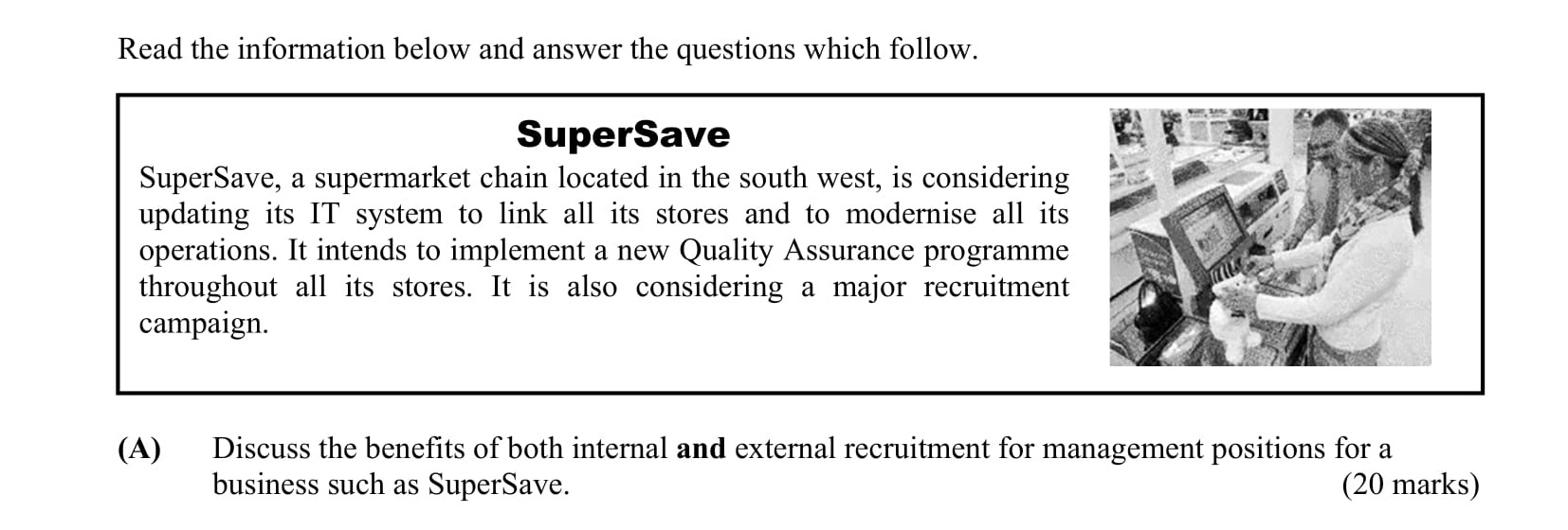 Discuss-the-benefits-of-both-internal-and-external-recruitment-for-management-positions-for-a-business-such-as-SuperSave.-Leaving Cert Business-Question 5(A)-2016.png