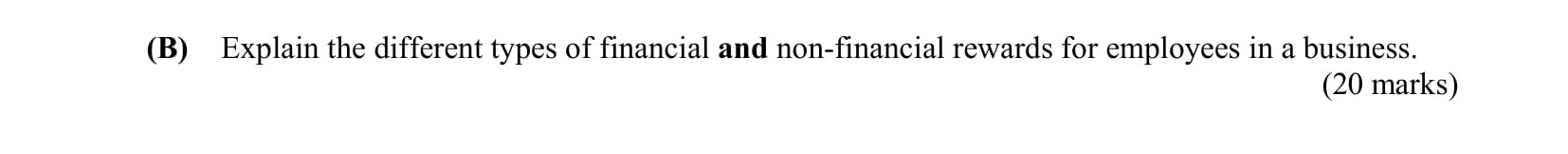 Explain-the-different-types-of-financial-and-non-financial-rewards-for-employees-in-a-business.-Leaving Cert Business-Question (B)-2013.png
