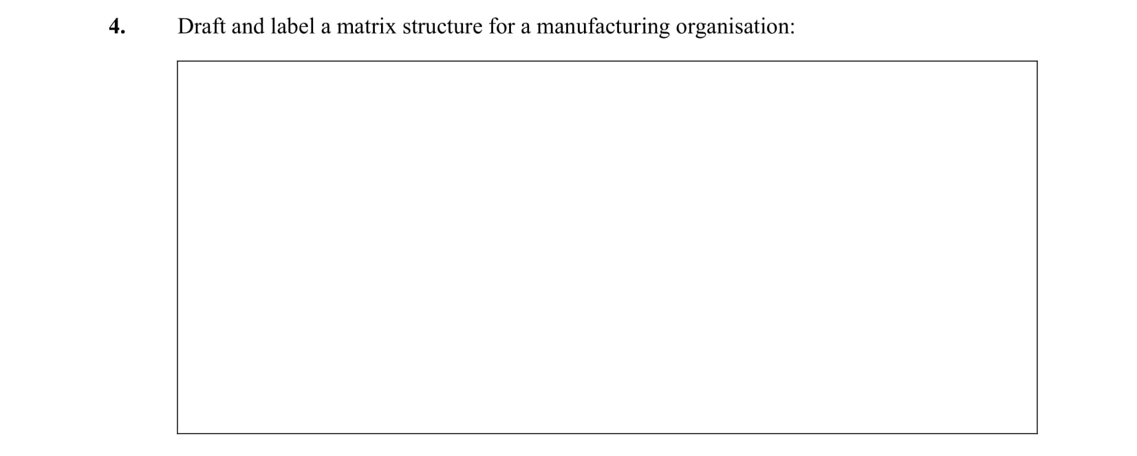 Draft-and-label-a-matrix-structure-for-a-manufacturing-organisation:---Leaving Cert Business-Question 4-2006.png