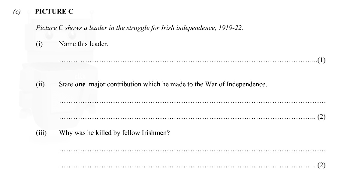 Picture-C-shows-a-leader-in-the-struggle-for-Irish-independence,-1919-22-Junior Cycle History-Question C-2006.png
