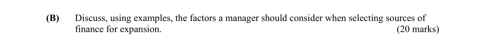 Discuss,-using-examples,-the-factors-a-manager-should-consider-when-selecting-sources-of-finance-for-expansion.-Leaving Cert Business-Question 5(B)-2005.png