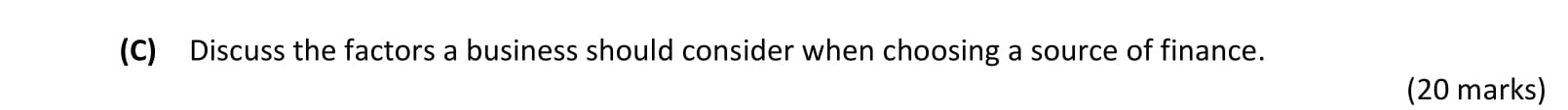 Discuss-the-factors-a-business-should-consider-when-choosing-a-source-of-finance.--Leaving Cert Business-Question 7(c)-2017.png
