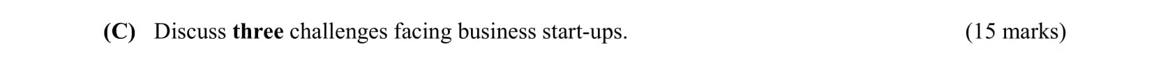 Discuss-three-challenges-facing-business-start-ups.---Leaving Cert Business-Question C-2014.png
