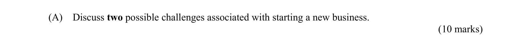 Discuss-two-possible-challenges-associated-with-starting-a-new-business.-Leaving Cert Business-Question A-2011.png