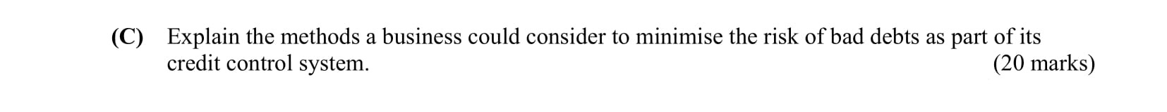 Explain-the-methods-a-business-could-consider-to-minimise-the-risk-of-bad-debts-as-part-of-its-credit-control-system.-Leaving Cert Business-Question C-2015.png