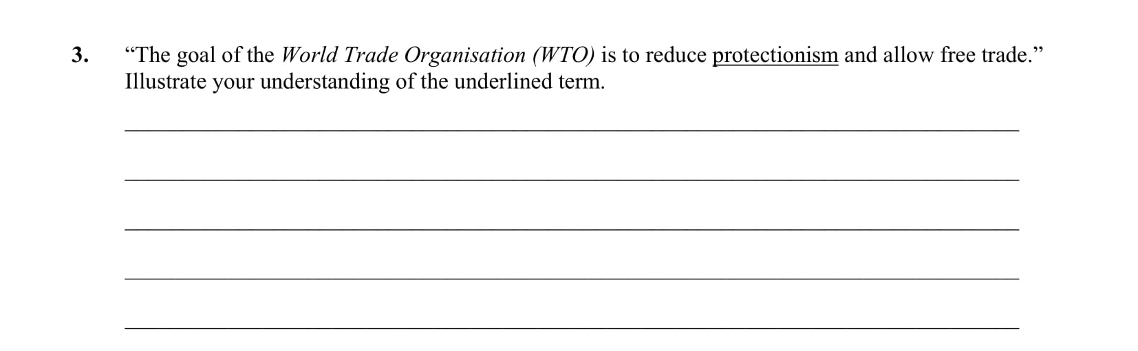 "The-goal-of-the-World-Trade-Organisation-(WTO)-is-to-reduce-protectionism-and-allow-free-trade."-Illustrate-your-understanding-of-the-underlined-term.-Leaving Cert Business-Question 3-2014.png