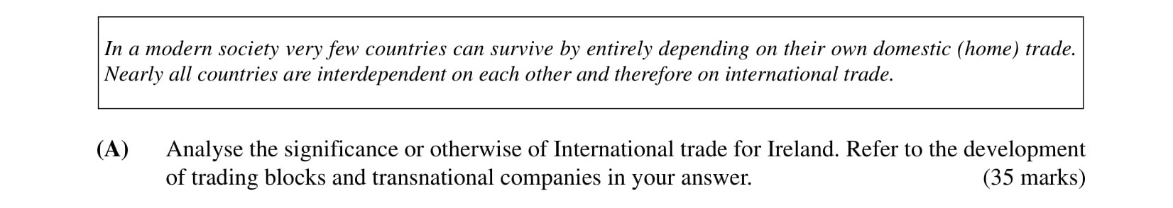 In-a-modern-society-very-few-countries-can-survive-by-entirely-depending-on-their-own-domestic-(home)-trade-Leaving Cert Business-Question A-2001.png