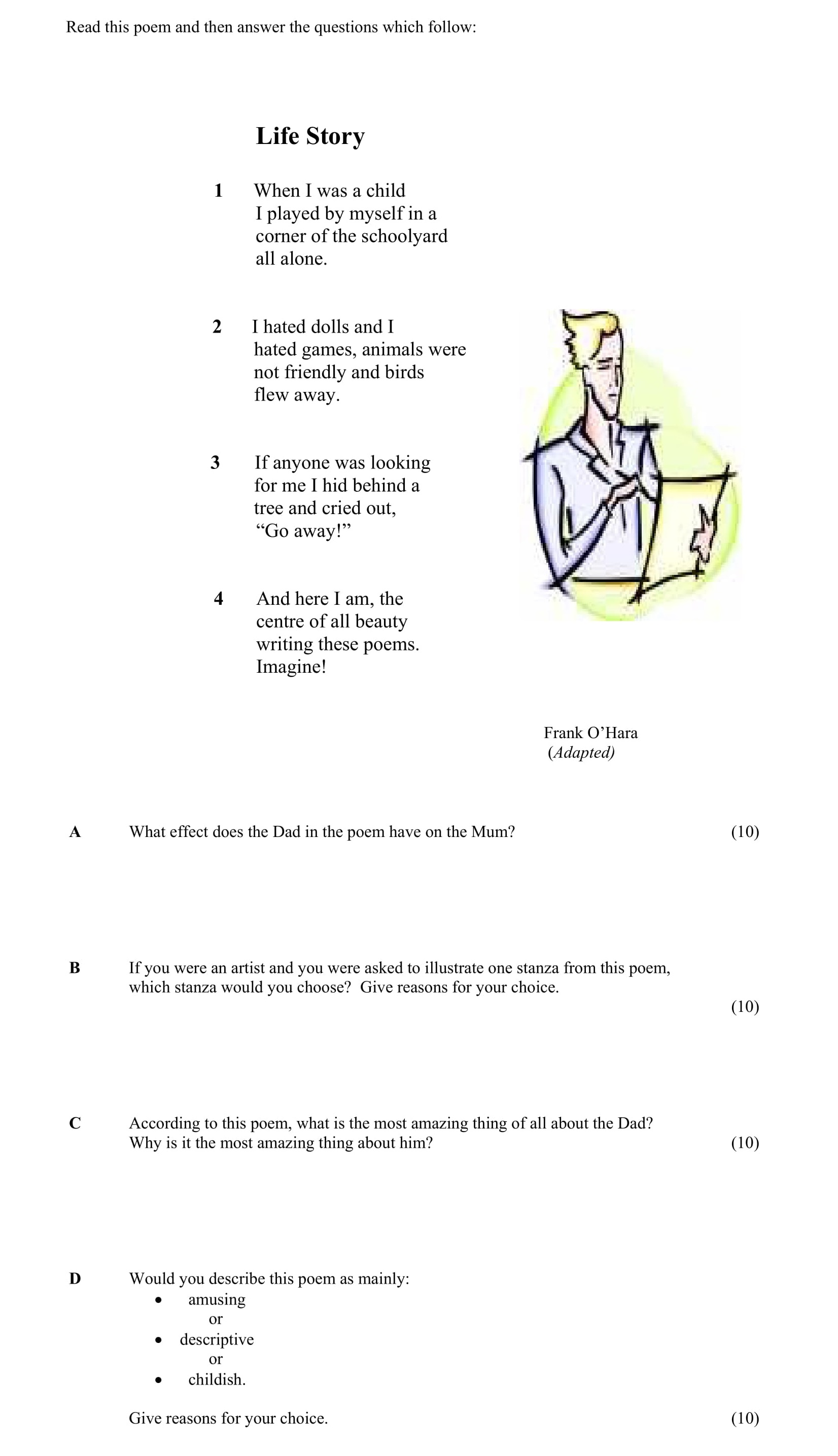 Read-this-poem-and-then-answer-the-questions-which-follow:--Life-Story--When-I-was-a-child-I-played-by-myself-in-a-corner-of-the-schoolyard-all-alone-Junior Cycle English-Question 1-2006.png