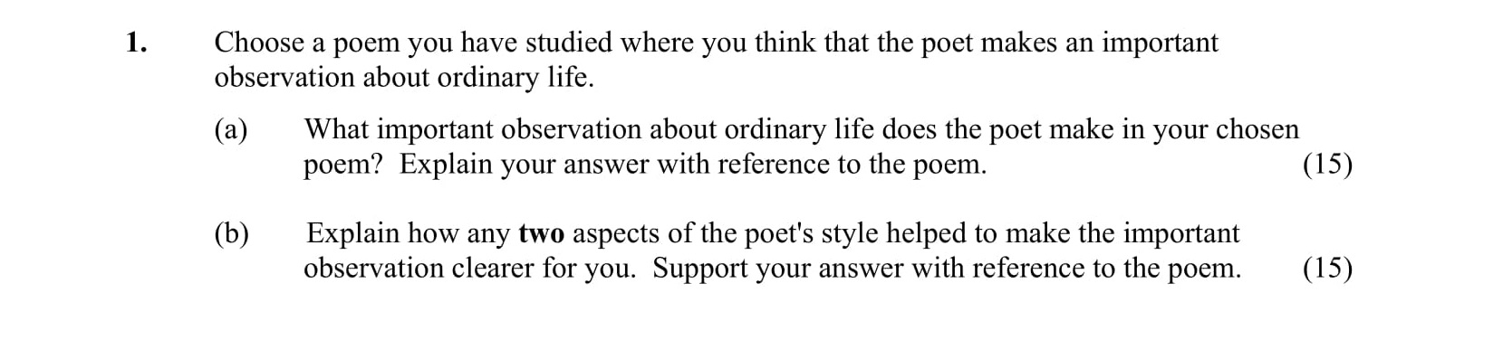Choose-a-poem-you-have-studied-where-you-think-that-the-poet-makes-an-important-observation-about-ordinary-life-Junior Cycle English-Question 1-2014.png