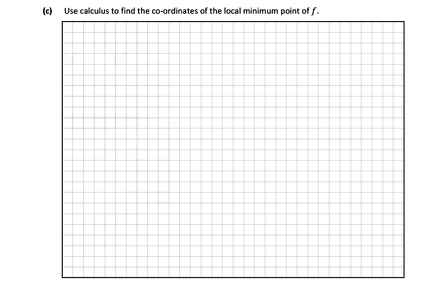 Use-calculus-to-find-the-co-ordinates-of-the-local-minimum-point-of-$f$.--Leaving Cert Mathematics-Question c-2021.png