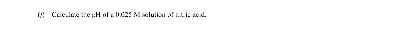 Calculate-the-pH-of-a-0.025-M-solution-of-nitric-acid.-Leaving Cert Chemistry-Question (i)-2009.png