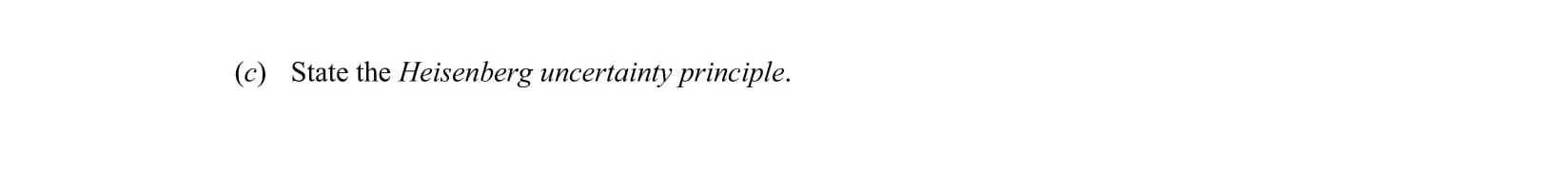 State-the-Heisenberg-uncertainty-principle.-Leaving Cert Chemistry-Question (c)-2009.png