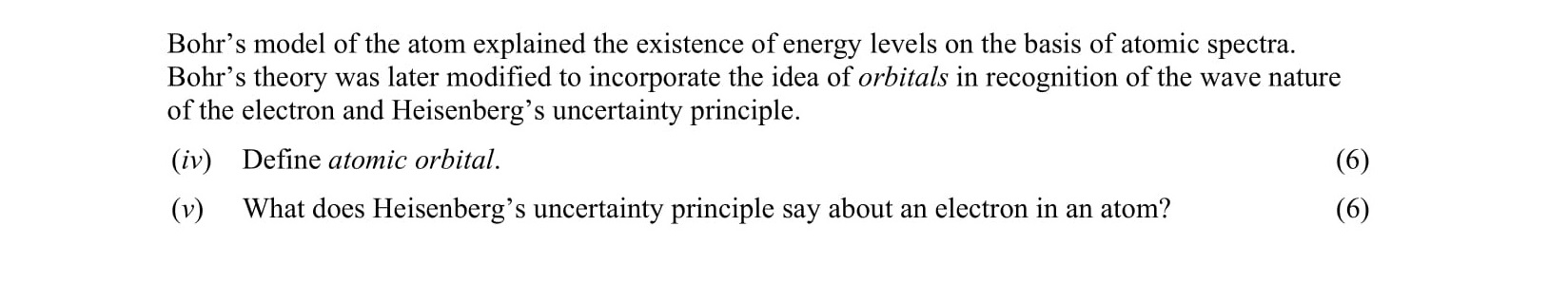 Bohr's-model-of-the-atom-explained-the-existence-of-energy-levels-on-the-basis-of-atomic-spectra-Leaving Cert Chemistry-Question (iv) and (v)-2006.png