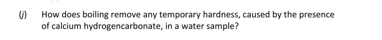 How-does-boiling-remove-any-temporary-hardness,-caused-by-the-presence-of-calcium-hydrogen-carbonate,-in-a-water-sample?--Leaving Cert Chemistry-Question i-2017.png