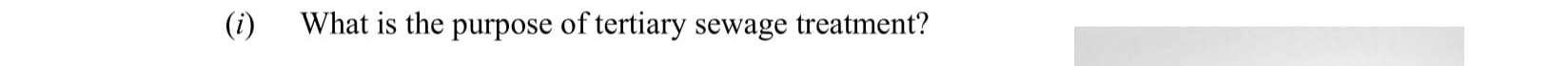 What-is-the-purpose-of-tertiary-sewage-treatment?-Leaving Cert Chemistry-Question 1-2015.png