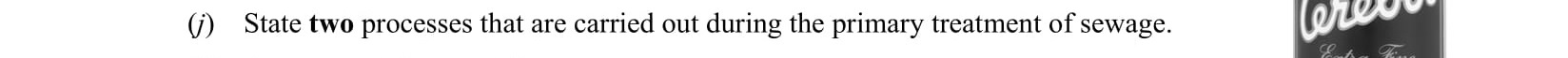 State-two-processes-that-are-carried-out-during-the-primary-treatment-of-sewage.-Leaving Cert Chemistry-Question 1 (f)-2014.png