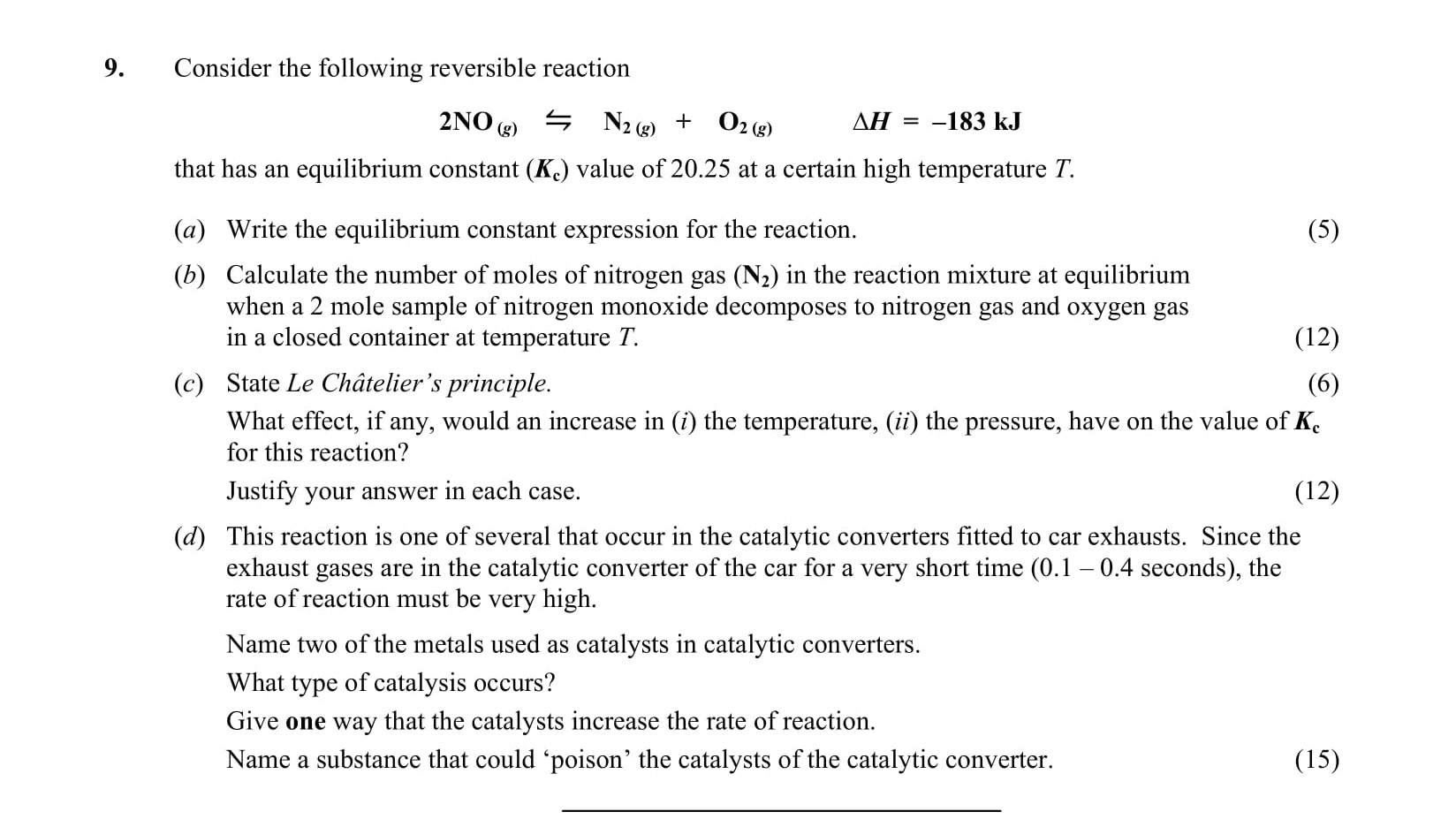 Consider-the-following-reversible-reaction--2NO(g)-⇌-N2(g)-+-O2(g)--ΔH-=--183-kJ--that-has-an-equilibrium-constant-(Kc)-value-of-20.25-at-a-certain-high-temperature-T:--a)-Write-the-equilibrium-constant-expression-for-the-reaction-Leaving Cert Chemistry-Question 9-2014.png
