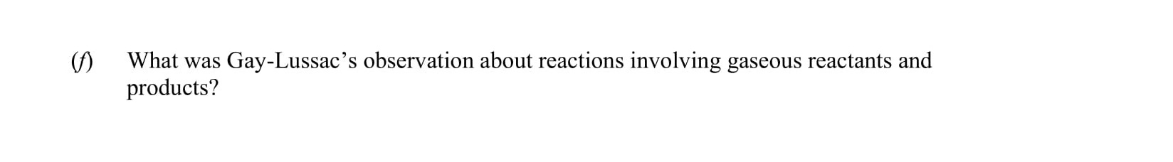 What-was-Gay-Lussac’s-observation-about-reactions-involving-gaseous-reactants-and-products?-Leaving Cert Chemistry-Question f-2016.png