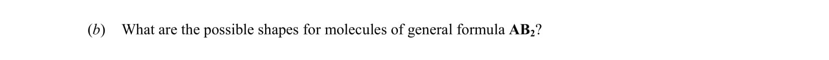 What-are-the-possible-shapes-for-molecules-of-general-formula-AB₂?-Leaving Cert Chemistry-Question b-2005.png