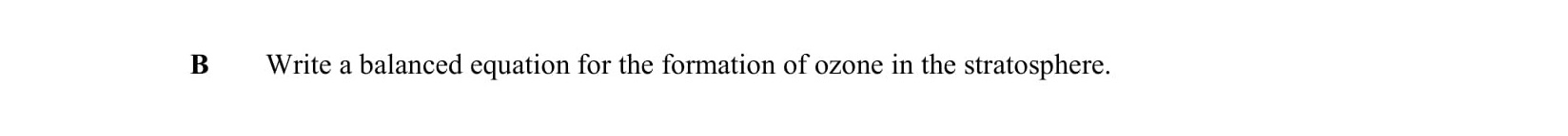 Write-a-balanced-equation-for-the-formation-of-ozone-in-the-stratosphere.-Leaving Cert Chemistry-Question B-2013.png