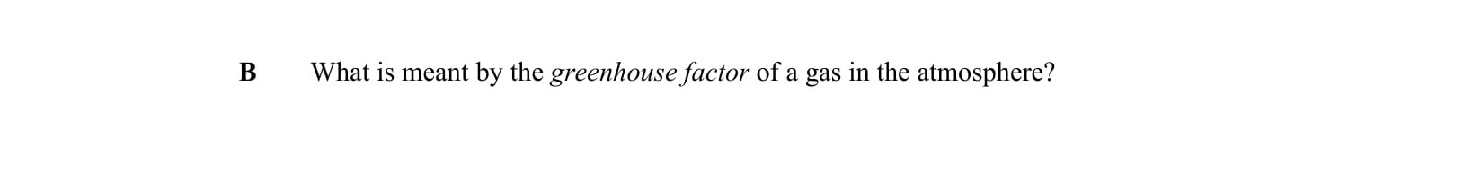 What-is-meant-by-the-greenhouse-factor-of-a-gas-in-the-atmosphere?-Leaving Cert Chemistry-Question B-2011.png