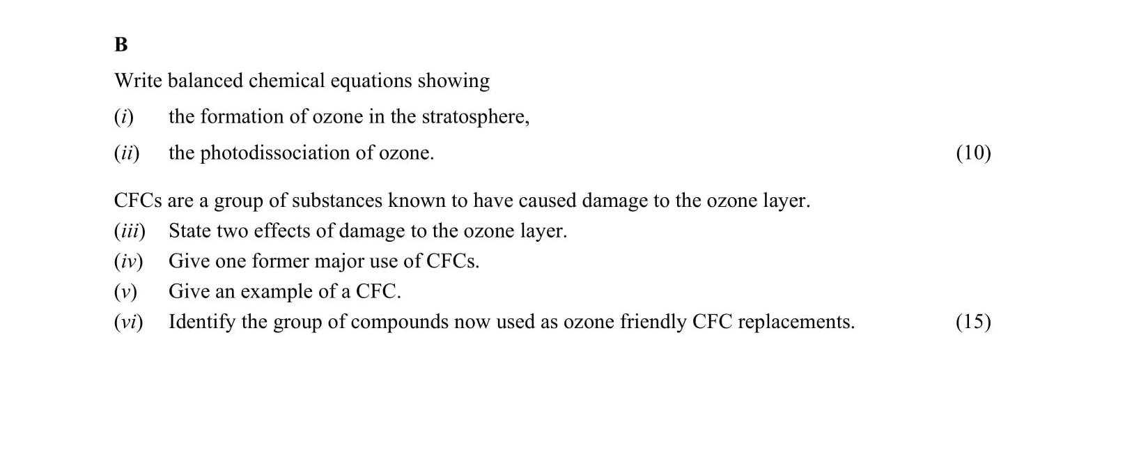 Write-balanced-chemical-equations-showing-(i)-the-formation-of-ozone-in-the-stratosphere,-(ii)-the-photodissociation-of-ozone-Leaving Cert Chemistry-Question B-2009.png