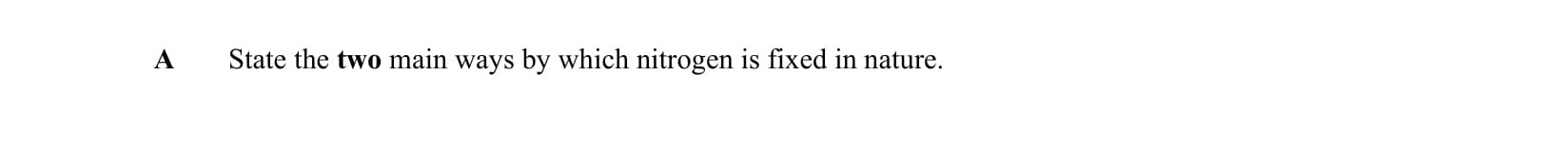 State-the-two-main-ways-by-which-nitrogen-is-fixed-in-nature.-Leaving Cert Chemistry-Question A-2008.png