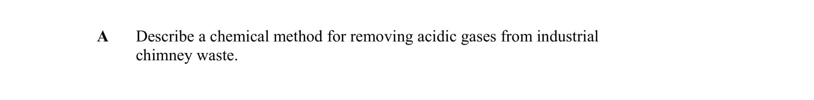 Describe-a-chemical-method-for-removing-acidic-gases-from-industrial-chimney-waste.-Leaving Cert Chemistry-Question A-2016.png