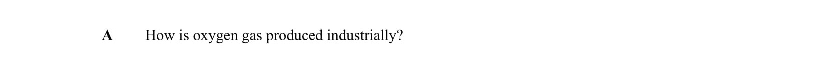 How-is-oxygen-gas-produced-industrially?-Leaving Cert Chemistry-Question A-2004.png